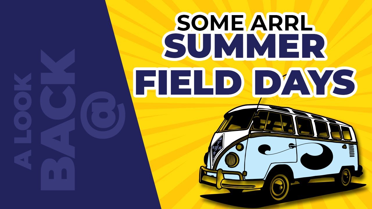 Thumbnail for A Look Back at Some ARRL Summer Field Days - S1E7